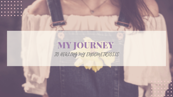 4 Things Endometriosis Taught Me