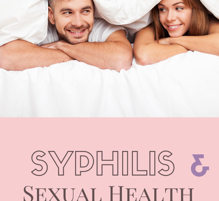 Syphilis: The Basics You Should Know