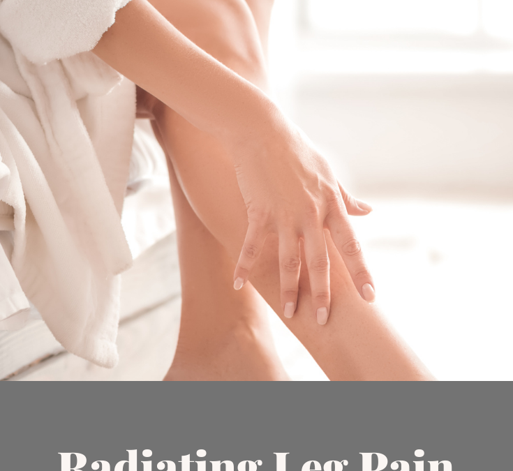 Why You’re Struggling with Radiating Leg Pain What You Should Do